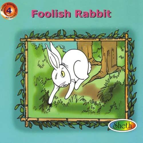 FOOLISH RABBIT moral stories sheth